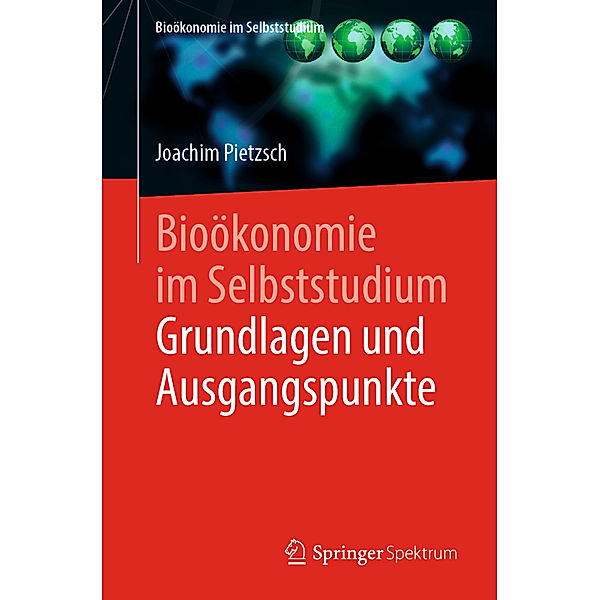 Bioökonomie im Selbststudium: Grundlagen und Ausgangspunkte, Joachim Pietzsch