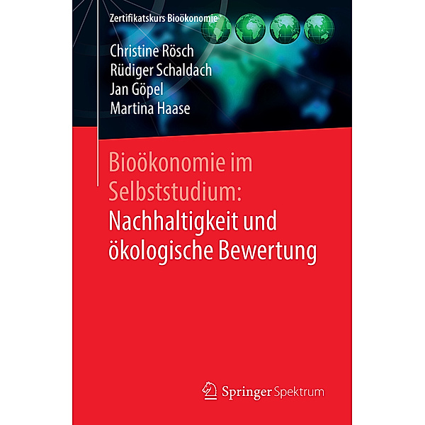 Bioökonomie im Selbststudium: Nachhaltigkeit und ökologische Bewertung, Christine Rösch, Jan Göpel, Rüdiger Schaldach, Martina Haase