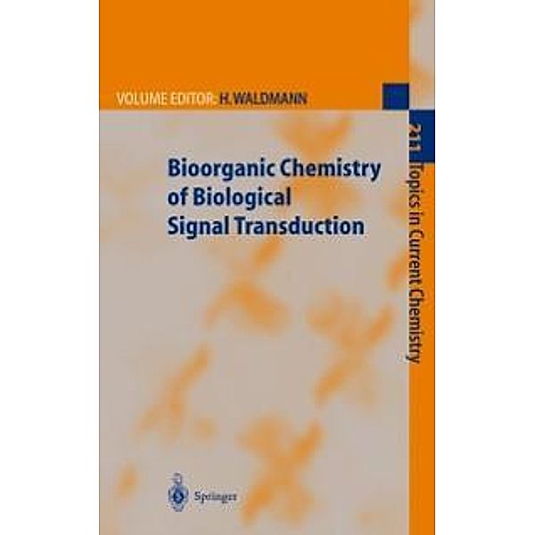 Bioorganic Chemistry of Biological Signal Transduction / Topics in Current Chemistry Bd.211