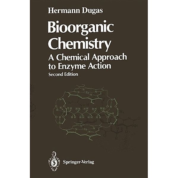 Bioorganic Chemistry / Springer Advanced Texts in Chemistry, Hermann Dugas