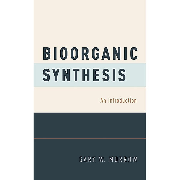 Bioorganic Synthesis, Gary W. Morrow