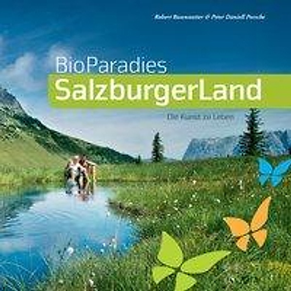 Bioparadies Salzburgerland, Robert Rosenstatter, Peter Daniell Porsche