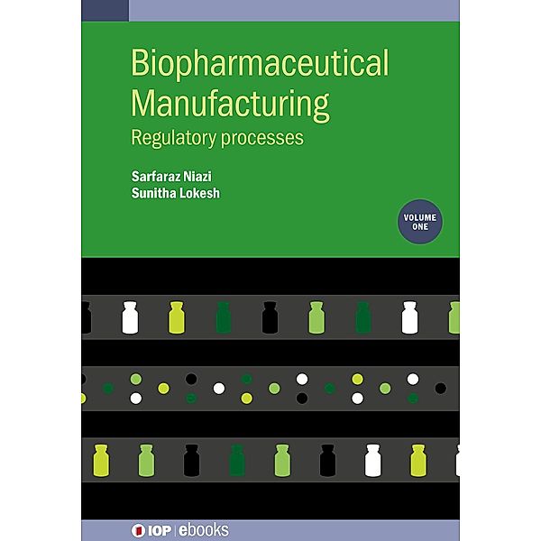 Biopharmaceutical Manufacturing, Volume 1, Sarfaraz K. Niazi, Sunitha Lokesh