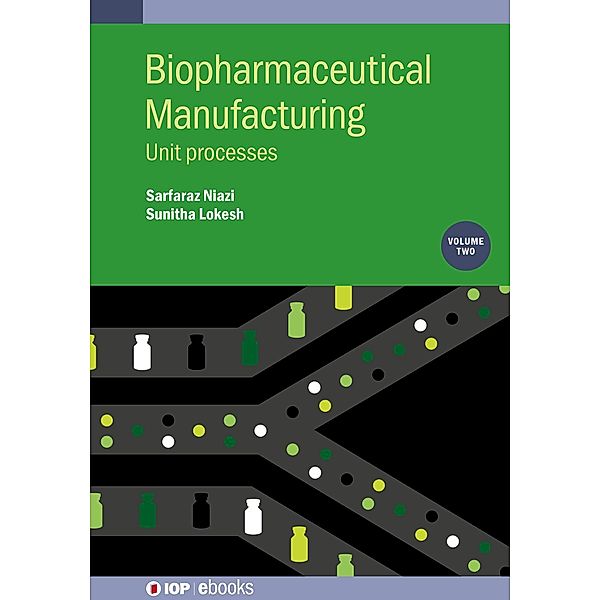 Biopharmaceutical Manufacturing, Volume 2, Sarfaraz K. Niazi, Sunitha Lokesh