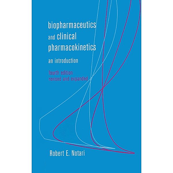 Biopharmaceutics and Clinical Pharmacokinetics, Robert E. Notari