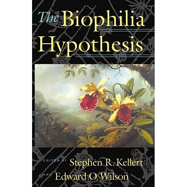 Biophilia Hypothesis, Stephen R. Kellert