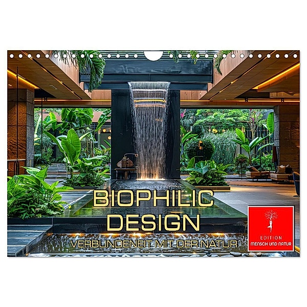 Biophilic Design - Verbundenheit mit der Natur (Wandkalender 2025 DIN A4 quer), CALVENDO Monatskalender, Calvendo, Peter Roder