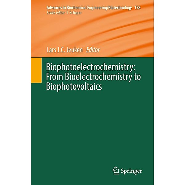 Biophotoelectrochemistry: From Bioelectrochemistry to Biophotovoltaics / Advances in Biochemical Engineering/Biotechnology Bd.158