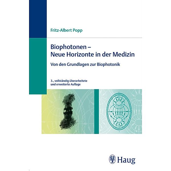 Biophotonen -  Neue Horizonte in der Medizin, Fritz-Albert Popp