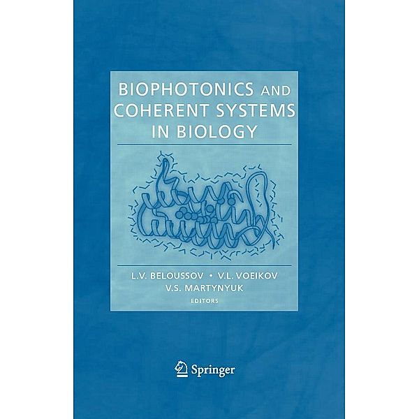 Biophotonics and Coherent Systems in Biology, L.  V. Beloussov, V.  L. Voeikov, V.  S. Martynyuk