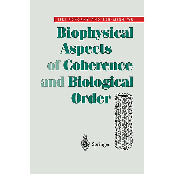 Biophysical Aspects of Coherence and Biological Order, Jiri Pokorny, Tsu-Ming Wu