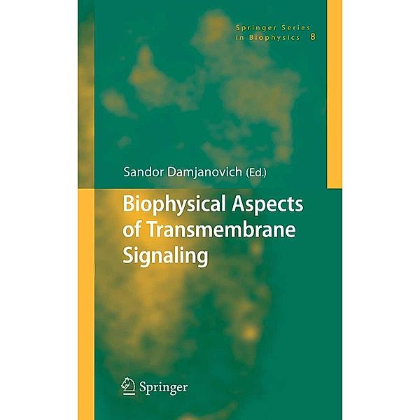 Biophysical Aspects of Transmembrane Signaling / Springer Series in Biophysics Bd.8