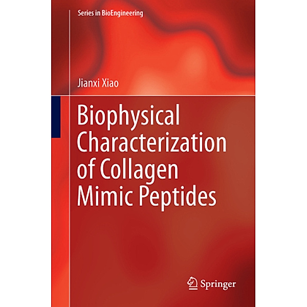 Biophysical Characterization of Collagen Mimic Peptides, Jianxi Xiao