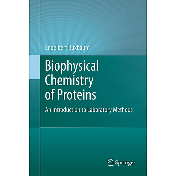 Biophysical Chemistry of Proteins, Engelbert Buxbaum