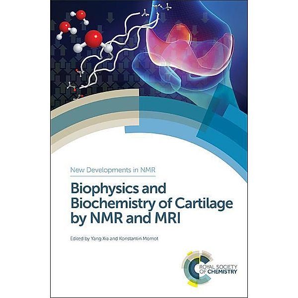 Biophysics and Biochemistry of Cartilage by NMR and MRI / ISSN