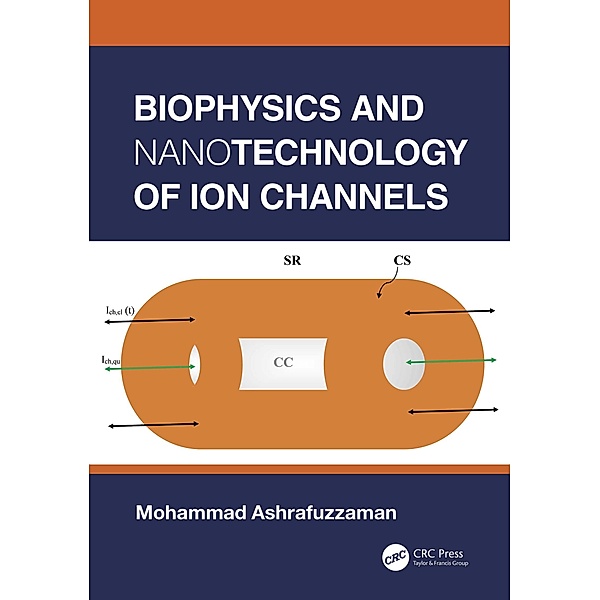 Biophysics and Nanotechnology of Ion Channels, Mohammad Ashrafuzzaman