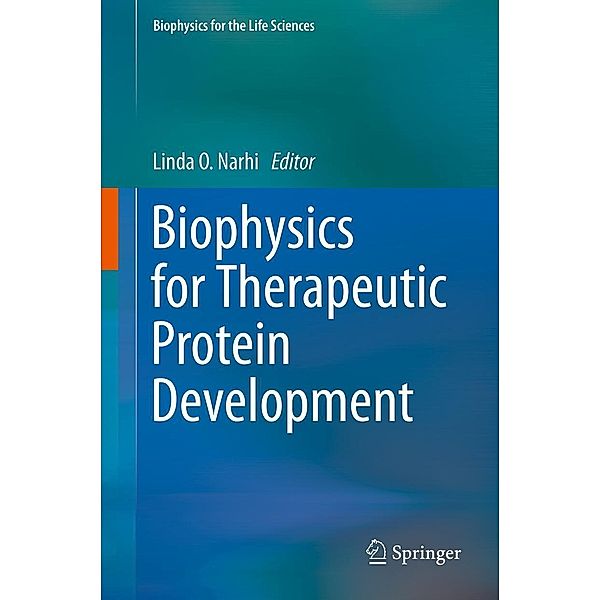 Biophysics for Therapeutic Protein Development / Biophysics for the Life Sciences Bd.4