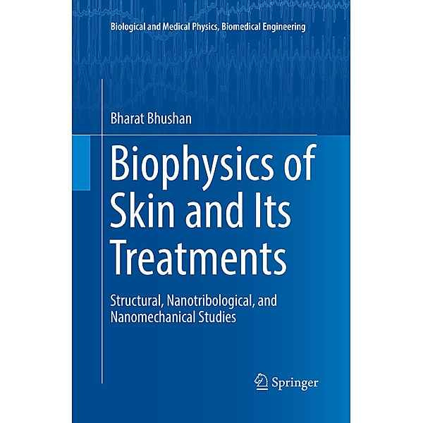 Biophysics of Skin and Its Treatments, Bharat Bhushan