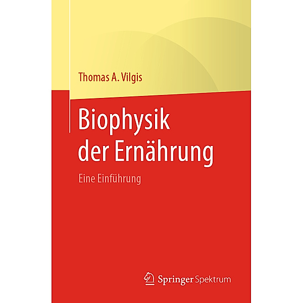 Biophysik der Ernährung, Thomas A. Vilgis