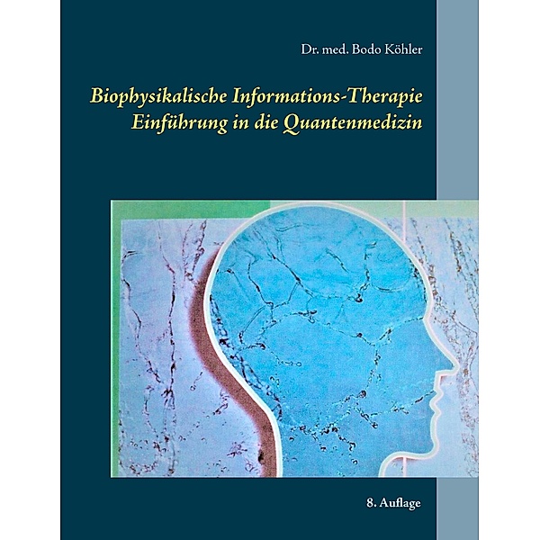 Biophysikalische Informations-Therapie, Bodo Köhler