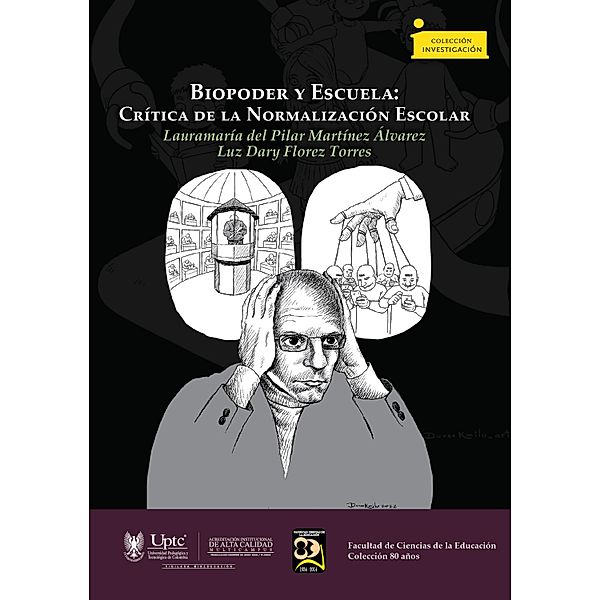 Biopoder y Escuela / Investigación Bd.22, Luz Dary Flórez Torres, Lauramaría del Pilar Martínez Álvarez