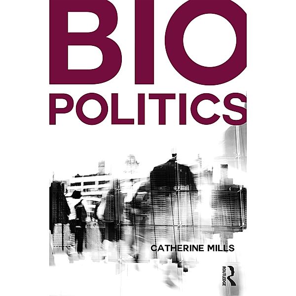 Biopolitics, Catherine Mills