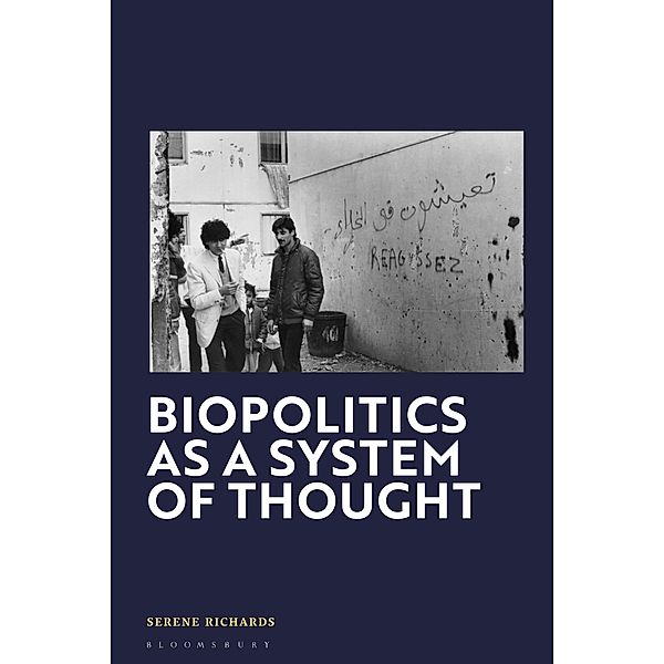 Biopolitics as a System of Thought, Serene Richards