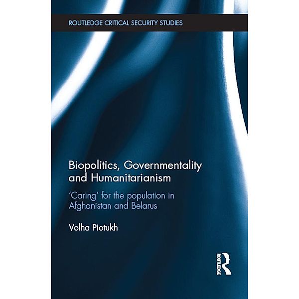Biopolitics, Governmentality and Humanitarianism, Volha Piotukh