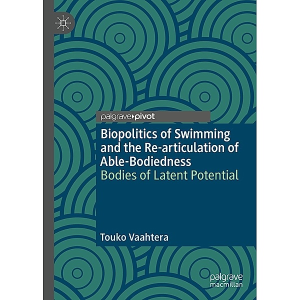 Biopolitics of Swimming and the Re-articulation of Able-Bodiedness / Progress in Mathematics, Touko Vaahtera