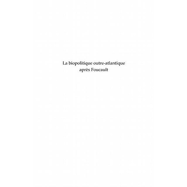 Biopolitique outre-atlantiqueue aprEs foucault / Hors-collection, David Risse Charles Kiefer