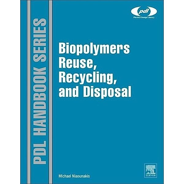 Biopolymers: Reuse, Recycling, and Disposal, Michael Niaounakis