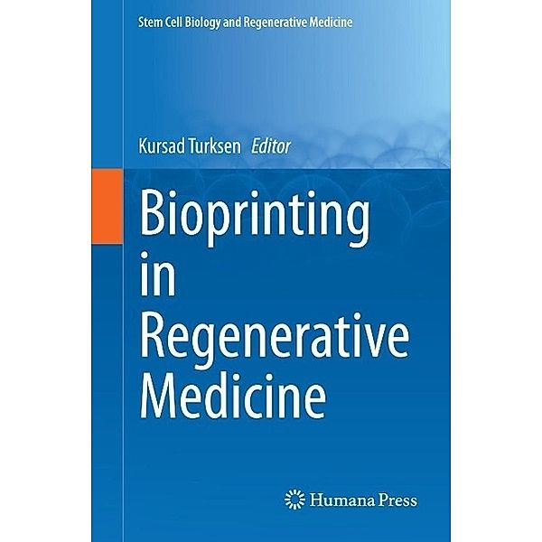 Bioprinting in Regenerative Medicine / Stem Cell Biology and Regenerative Medicine