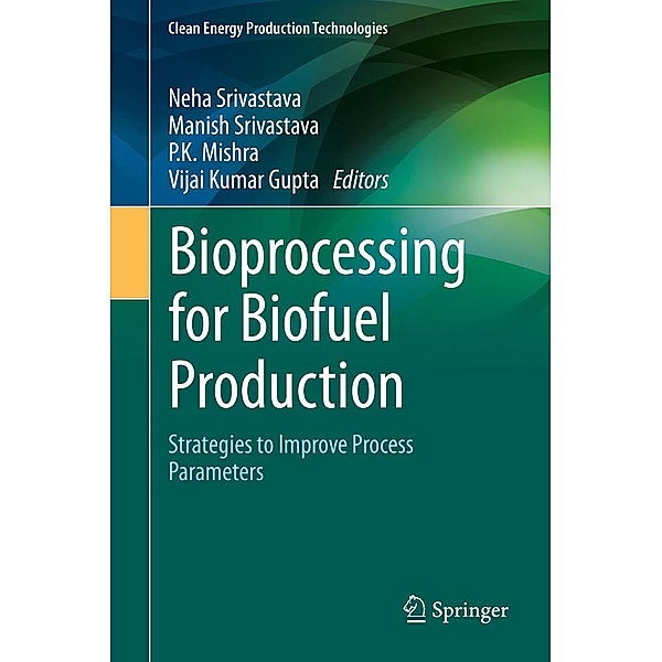 Bioprocessing for Biofuel Production / Clean Energy Production Technologies
