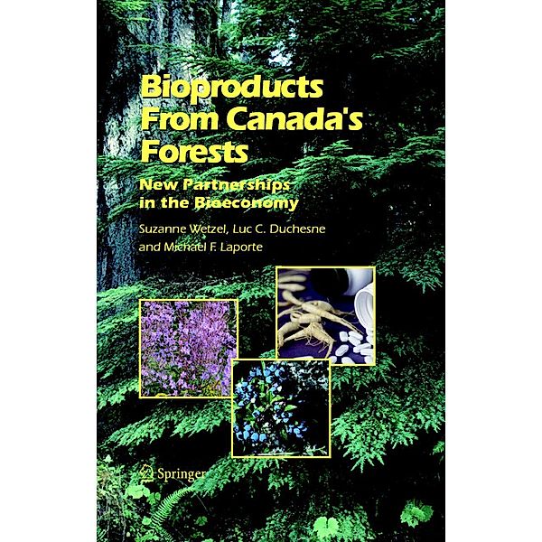 Bioproducts From Canada's Forests, Suzanne Wetzel, Luc C. Duchesne, Michael F. Laporte