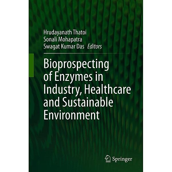 Bioprospecting of Enzymes in Industry, Healthcare and Sustainable Environment