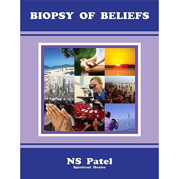 Biopsy of Beliefs, Ns Patel