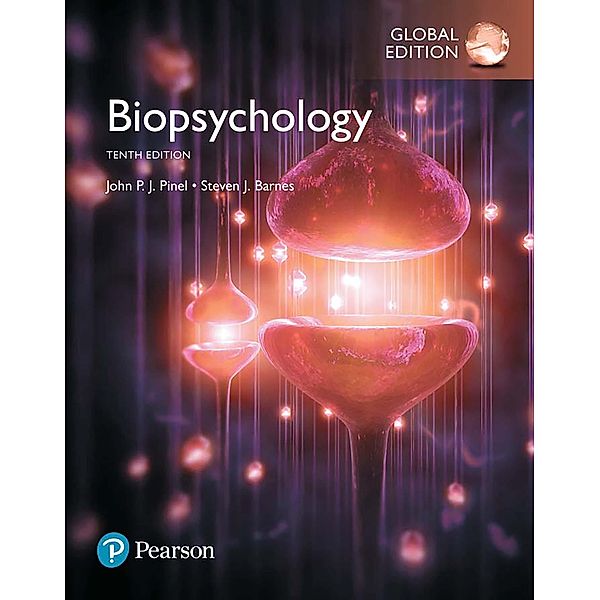 Biopsychology, Global Edition / Pearson Education, John P. J. Pinel, Steven Barnes