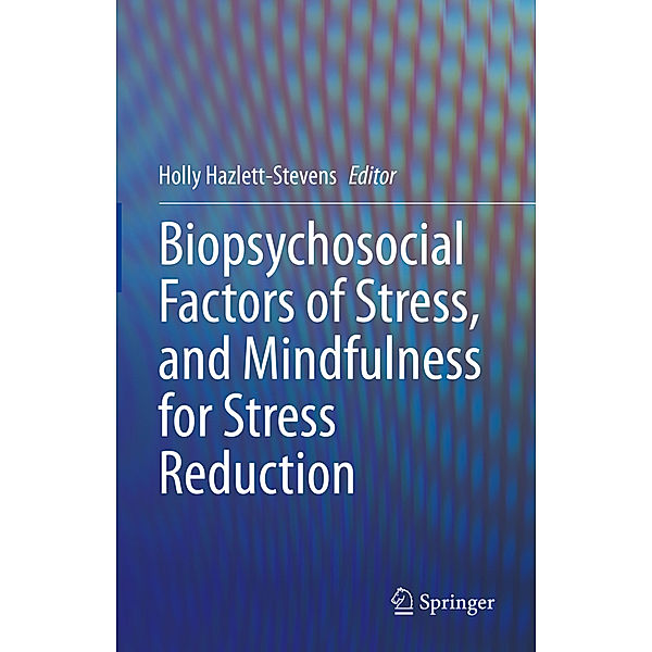 Biopsychosocial Factors of Stress, and Mindfulness for Stress Reduction