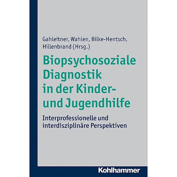 Biopsychosoziale Diagnostik in der Kinder- und Jugendhilfe