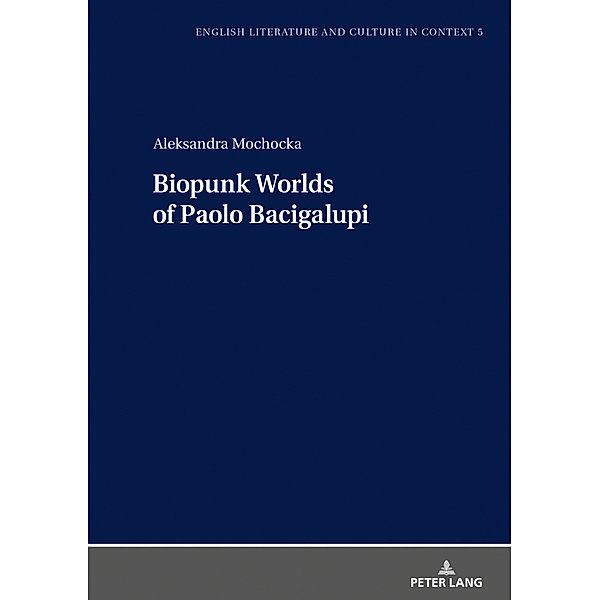 Biopunk Worlds of Paolo Bacigalupi, Aleksandra Mochocka