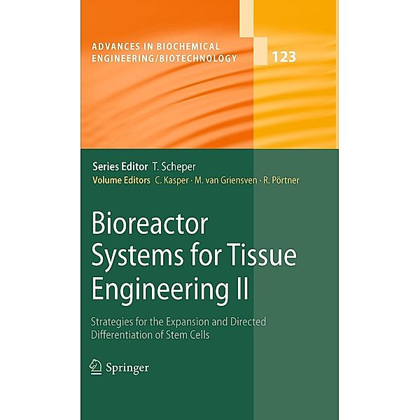 Bioreactor Systems for Tissue Engineering II / Advances in Biochemical Engineering/Biotechnology Bd.123