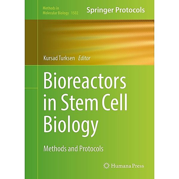 Bioreactors in Stem Cell Biology / Methods in Molecular Biology Bd.1502