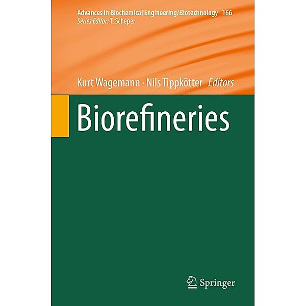 Biorefineries / Advances in Biochemical Engineering/Biotechnology Bd.166