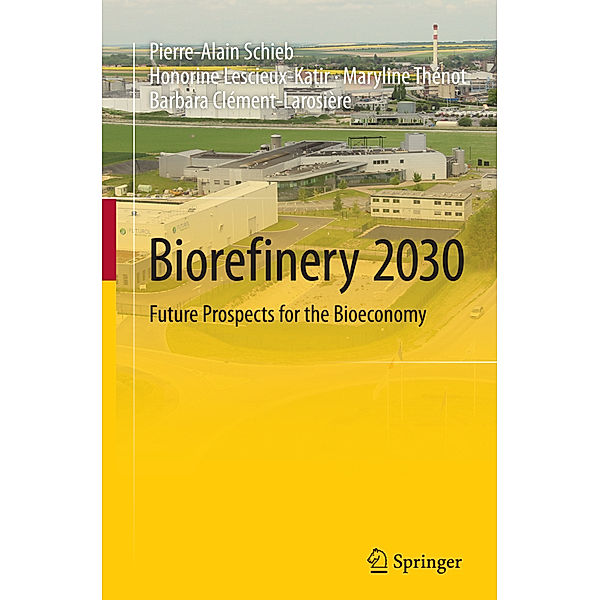 Biorefinery 2030, Pierre-Alain Schieb, Honorine Lescieux-Katir, Maryline Thénot, Barbara Clément-Larosière