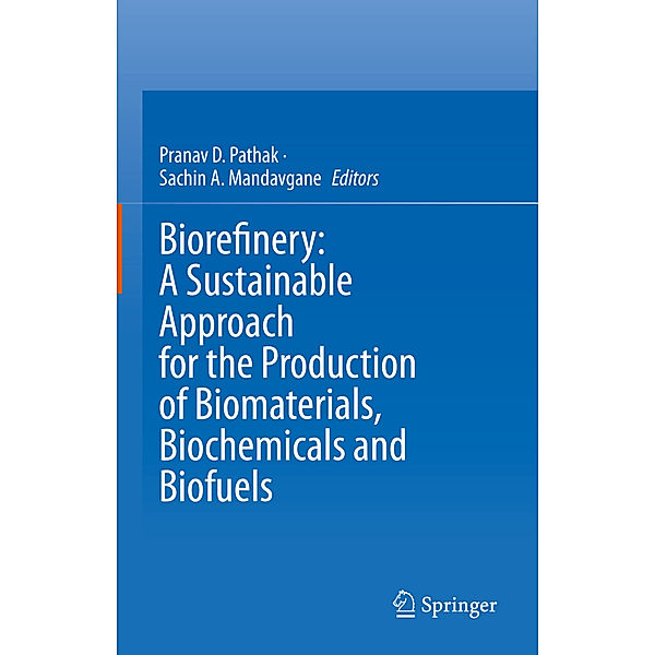 Biorefinery: A Sustainable Approach for the Production of Biomaterials, Biochemicals and Biofuels