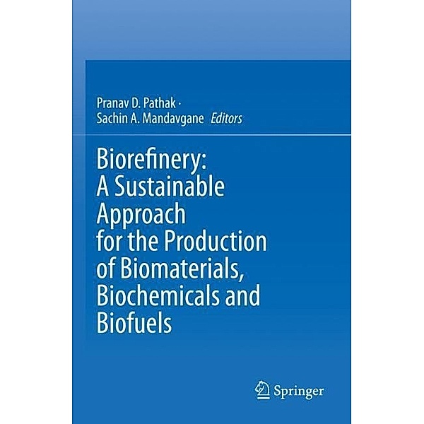 Biorefinery: A Sustainable Approach for the Production of Biomaterials, Biochemicals and Biofuels