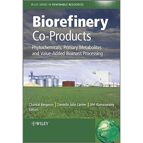 Biorefinery Co-Products / Wiley Series in Renewable Resources