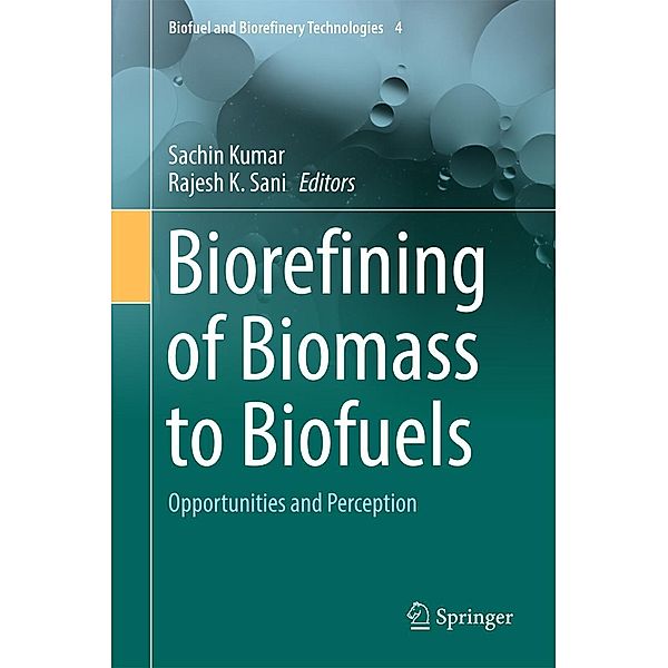 Biorefining of Biomass to Biofuels / Biofuel and Biorefinery Technologies Bd.4