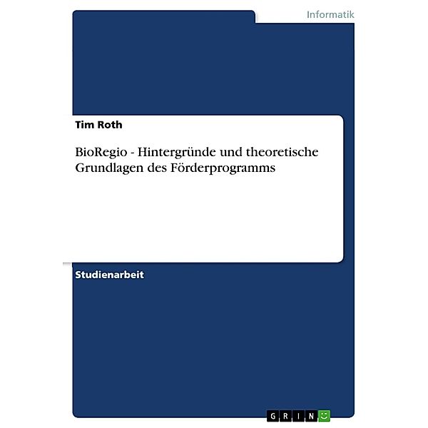 BioRegio - Hintergründe und theoretische Grundlagen des Förderprogramms, Tim Roth