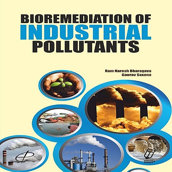 Bioremediation of Industrial Pollutants, Ram Naresh Bharagava, Gaurav Saxena